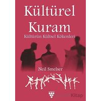 Kültürel Kuram - Kültürün Kültsel Kökenleri - Neil Smelser - Urzeni Yayıncılık