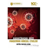 Karantinadan Krize Pandeminin Küresel Etkileri - Kolektif - Altınbaş Üniversitesi Yayınları