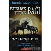 Etrüsk - Türk Bağı - Firudin Ağasıoğlu - Bilgeoğuz Yayınları