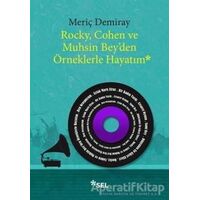 Rocky, Cohen ve Muhsin Beyden Örneklerle Hayatım - Meriç Demiray - Sel Yayıncılık