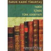 Tarih İçinde Türk Edebiyatı - Faruk Kadri Timurtaş - Kapı Yayınları