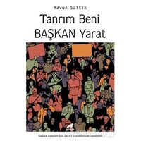 Tanrım Beni Başkan Yarat - Yavuz Saltık - Kara Karga Yayınları