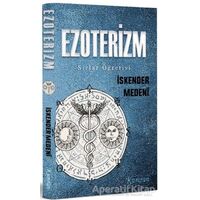 Ezoterizm - Sırlar Öğretisi - İskender Medeni - Kumran Yayınları