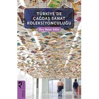 Türkiyede Çağdaş Sanat Koleksiyonculuğu - Ebru Nalan Sülün - HayalPerest Kitap