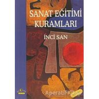 Sanat Eğitimi Kuramları - İnci San - Ütopya Yayınevi