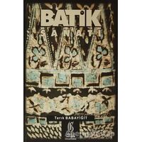 Batik Sanatı - Tarık Babayiğit - İstanbul Gelişim Üniversitesi Yayınları