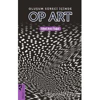 Oluşum Süreci İçinde Op Art - Sibel Avcı Tuğal - HayalPerest Kitap