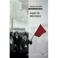 Sanat ve Mücadele - Kutsiye Bozoklar - Ceylan Yayınları