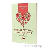 Mendil Altında, Hayat Ne Tatlı ve Diğer Hikayeler - Memduh Şevket Esendal - Mirhan Kitap