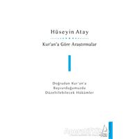 Kur’an’a Göre Araştırmalar 1 - Hüseyin Atay - Destek Yayınları