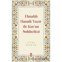 Elmalılı Hamdi Yazır ile Kuran Sohbetleri - Fatma Bayram - Timaş Yayınları