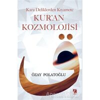 Kara Deliklerden Kıyamete Kuran Kozmolojisi - Özay Polatoğlu - Çıra Yayınları