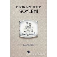 Kur’an Bize Yeter Söylemi - Enbiya Yıldırım - Türkiye Diyanet Vakfı Yayınları