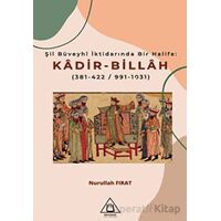 Şii Büveyhi İktidarında Bir Halife: Kadir-Billah - Nurullah Fırat - Üniversite Yayınları