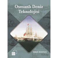 Osmanlı Deniz Teknolojisi - İdris Bostan - Küre Yayınları