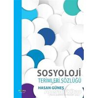 Sosyoloji Terimleri Sözlüğü - Hasan Güneş - Ütopya Yayınevi