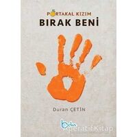 Portakal Kızım Bırak Beni - Duran Çetin - Beka Yayınları