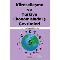 Küreselleşme ve Türkiye Ekonomisinde İş Çevrimleri - Pınar Fulya Gebeşoğlu - Astana Yayınları