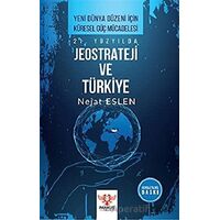 21. Yüzyılda Jeostrateji ve Türkiye - Nejat Eslen - Pankuş Yayınları