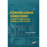 Küreselleşme Sürecinde Endüstri Yapısındaki Değişim ve Dış Ticaret