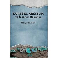 Küresel Arsızlık ve İnsancıl Hedefler - Nayim Gül - İzan Yayıncılık