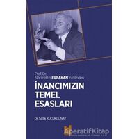 İnancımızın Temel Esasları - Sadık Küçükgünay - Mgv Yayınları