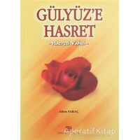 Gülyüze Hasret - Adem Saraç - Erkam Yayınları