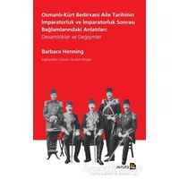 Osmanlı-Kürt Bedirxani Aile Tarihinin İmparatorluk ve İmparatorluk Sonrası Bağlamlarındaki Anlatılar