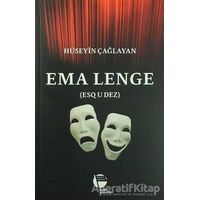 Ema Lenge (Esq u Dez) - Hüseyin Çağlayan - Belge Yayınları