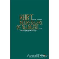 Kürt Medreseleri ve Alimleri 2. Cilt - Tekkelere Bağlı Medreseler