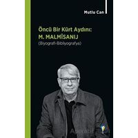 Öncü Bir Kürt Aydını: M. Malmisanij - Mutlu Can - Dara Yayınları