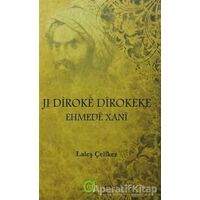 Ji Diroke Dirokeke Ehmede Xani - Laleş Çeliker - Aram Yayınları