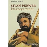 Şıvan Perwer Efsaneya Zindi - Abdullah İncekan - Nubihar Yayınları