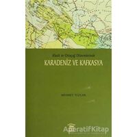 Karadeniz ve Kafkasya - Mehmet Tezcan - Serander Yayınları