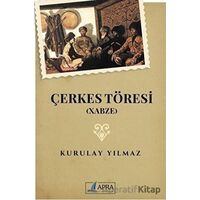 Çerkes Töresi (Xabze) - Kurulay Yılmaz - Apra Yayıncılık