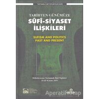 Tarihten Günümüze Sufi-Siyaset İlişkileri - Salih Çift - Ensar Neşriyat