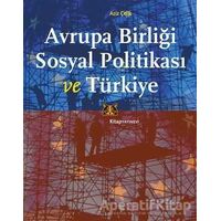 Avrupa Birliği Sosyal Politikası ve Türkiye - Aziz Çelik - Kitap Yayınevi