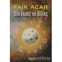 Din İnanç ve Bilinç - Faik Acar - Berfin Yayınları