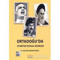 Ortadoğuda Otoriter Siyasal Rejimler - Gülden Çamurcuoğlu - Astana Yayınları