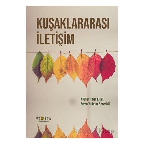 Kuşaklararası İletişim - Sema Yıldırım Becerikli - Ütopya Yayınevi