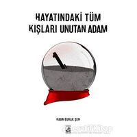 Hayatındaki Tüm Kışları Unutan Adam - Kaan Burak Şen - Küsurat Yayınları