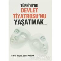 Türkiyede Devlet Tiyatrosunu Yaşatmak... - Zehra Arslan - Sahhaflar Kitap Sarayı