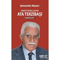 Kerkük’ün Milli Yazarı Ata Terzibaşı Armağanı - Şemsettin Küzeci - Gülnar Yayınları