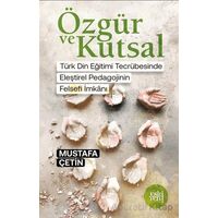 O¨zgu¨r ve Kutsal - Mustafa Çetin - Eski Yeni Yayınları