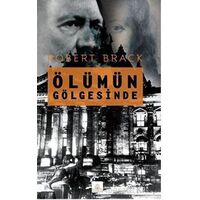 Ölümün Gölgesinde - Robert Brack - Kyrhos Yayınları