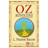 Oz Büyücüsü (Tam Metin) - L. Frank Baum - Yar Yayınları