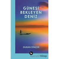 Güneşi Bekleyen Deniz - Duran Dinçer - La Kitap