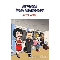 Metrodan İnsan Manzaraları - Leyla Akgül - La Kitap