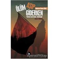 Ölüm Aşıp Giderken - Memet Türkkan - La Kitap