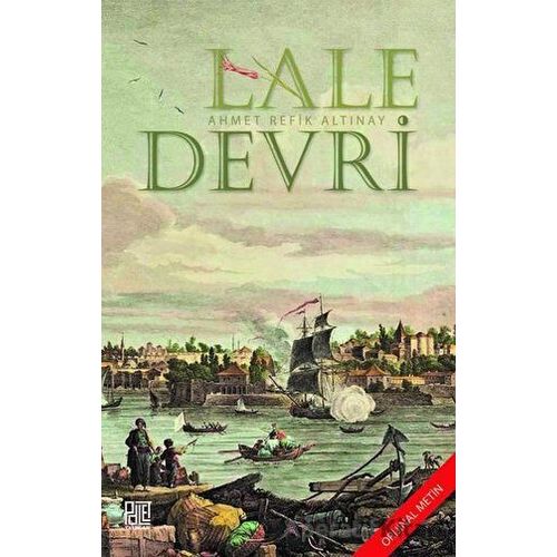 Lale Devri (Orijinal Metin) - Ahmet Refik Altınay - Palet Yayınları